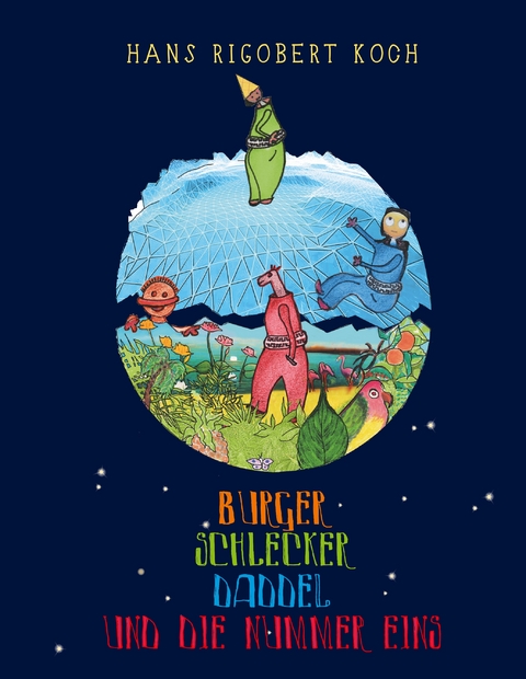 Burger, Schlecker, Daddel und die Nummer Eins - Hans Rigobert Koch