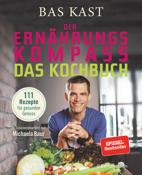 Der Ernährungskompass - Das Kochbuch - Bas Kast
