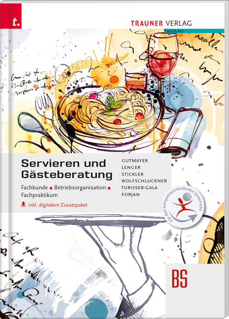 Servieren und G&auml;steberatung. Fachkunde, Betriebsorganisation, Fachpraktikum - Wilhelm Gutmayer, Heinz Lenger, Hans Stickler, Rudolf Wolfschluckner, Christian Turisser-Gala, Rudolf Forjan