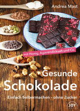 Gesunde Schokolade - Andrea Mast