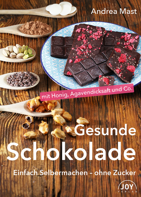 Gesunde Schokolade - Andrea Mast