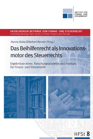 Das Beihilfenrecht als Innovationsmotor des Steuerrechts