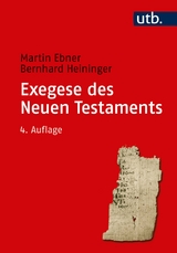 Exegese des Neuen Testaments - Martin Ebner, Bernhard Heininger