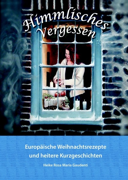 Himmlisches Vergessen - Heike Rosa Maria Gaudenti