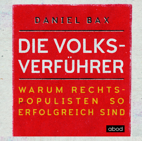 Die Volksverführer - Daniel Bax