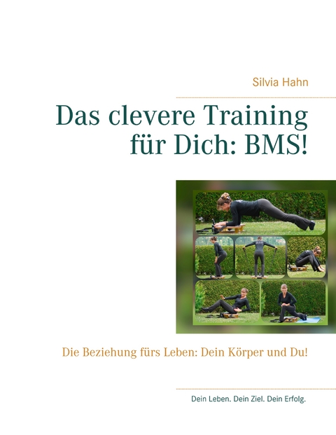 Das clevere Training f&uuml;r Dich: BMS! - Silvia Hahn