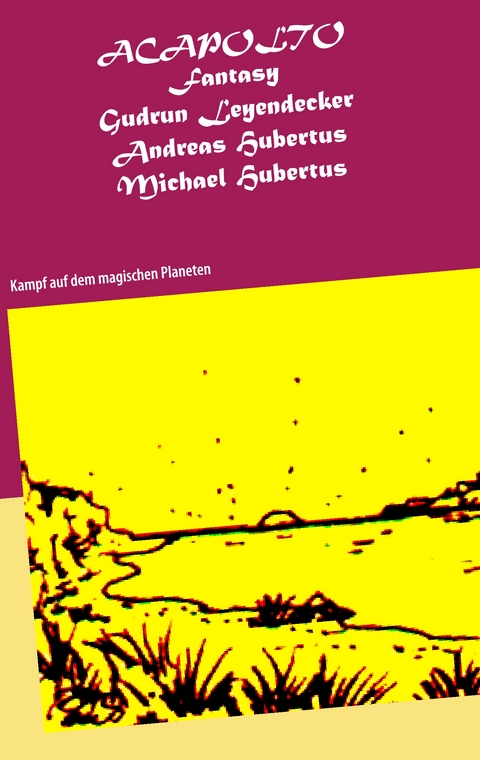 Acapolto - Gudrun Leyendecker, Andreas und Michael Hubertus