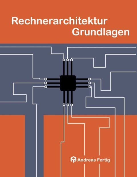 Rechnerarchitektur Grundlagen - Andreas Fertig