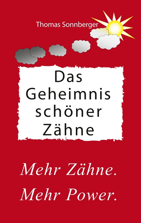 Das Geheimnis sch&ouml;ner Z&auml;hne - Thomas Sonnberger