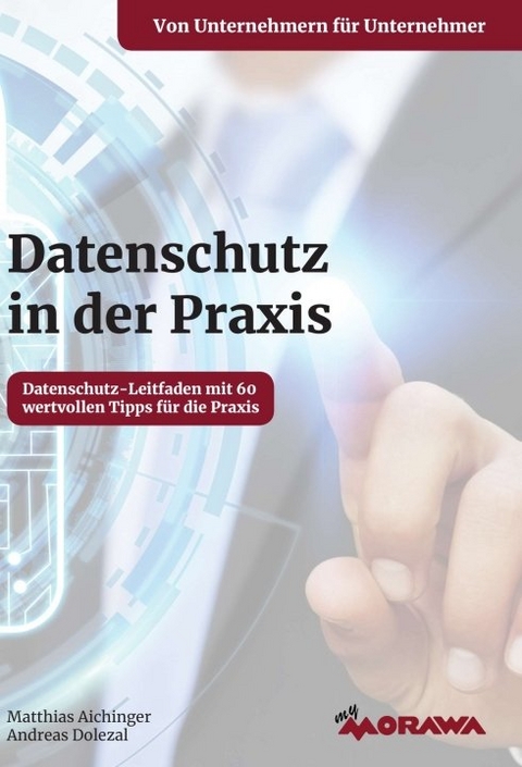 Datenschutz in der Praxis - Andreas Dolezal, Matthias Aichinger