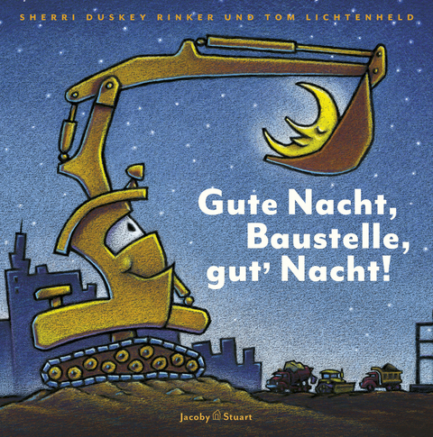 Gute Nacht, Baustelle, gutʼ Nacht! - Sherri Duskey Rinker