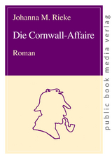 Die Cornwall-Affaire - Johanna M. Rieke