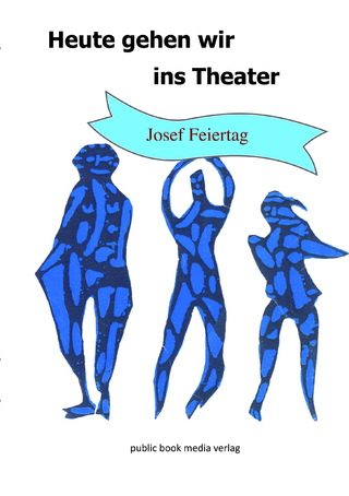 Heute gehen wir ins Theater