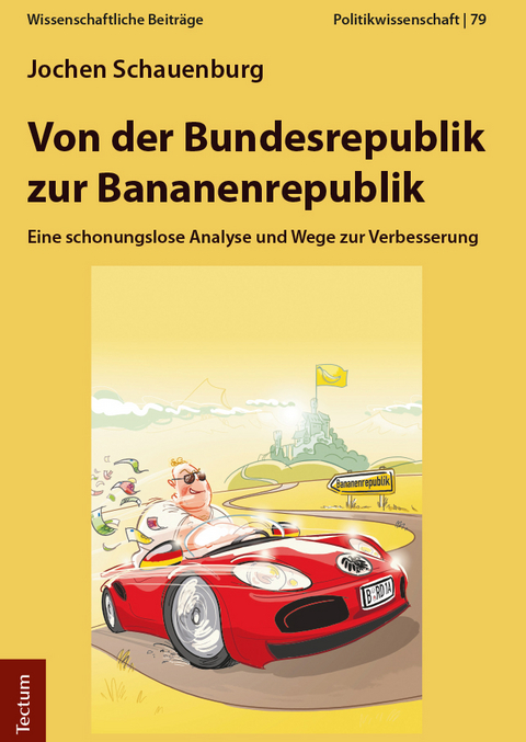 Von der Bundesrepublik zur Bananenrepublik - Jochen Schauenburg