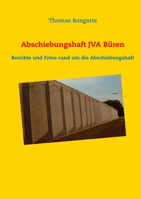 Abschiebungshaft JVA B&uuml;ren - Thomas Bongartz