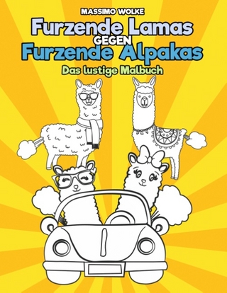 Furzende Lamas gegen Furzende Alpakas - Das lustige Malbuch