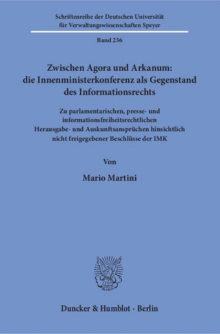 Zwischen Agora und Arkanum: die Innenministerkonferenz als Gegenstand des Informationsrechts.