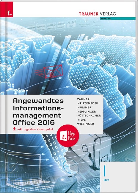 Angewandtes Informationsmanagement I HLT Office 2016 inkl. digitalem Zusatzpaket - Doris Zauner, Andrea Heitzeneder, Elisabeth Hummer, Elke Kepplinger, Eva Christina P&ouml;ttschacher, Andreas Riepl, Irene Wiesinger