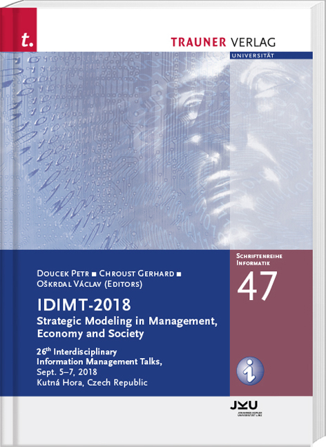 IDIMT-2018, Strategic Modeling in Management, Economy and Society, Schriftenreihe Informatik, Band 47 - Gerhard Chroust