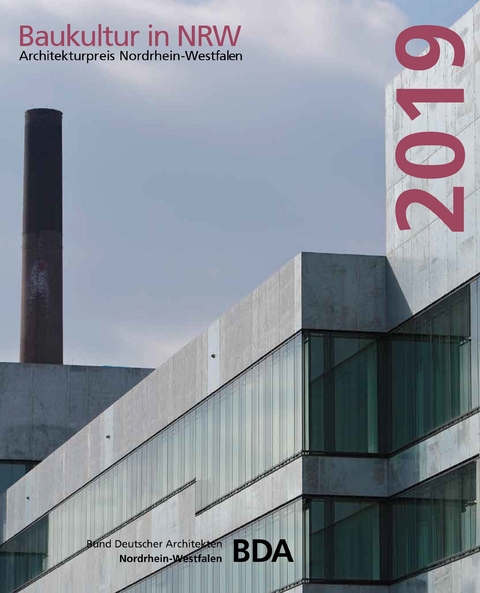Baukultur in NRW 2019. Architekturpreis Nordrhein-Westfalen - 