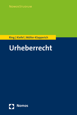Urheberrecht - Gerhard Ring, Sebastian Kiefel, Julia M&ouml;ller-Klapperich
