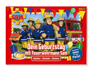 Feuerwehrmann Sam: Dein Geburtstag mit Feuerwehrmann Sam - Brandheiße Ideen für deine Party