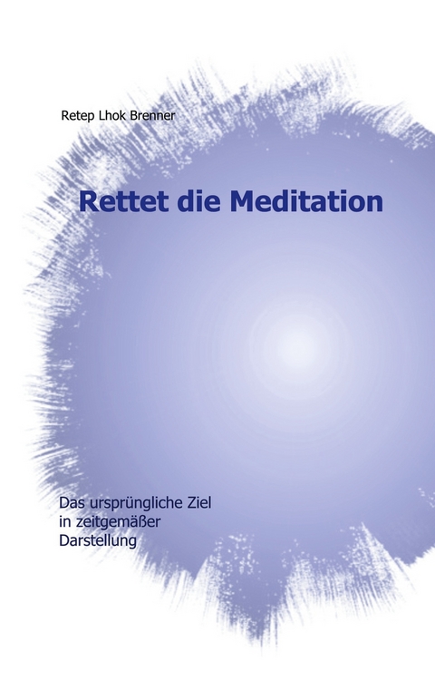Rettet die Meditation - Retep Lhok Brenner
