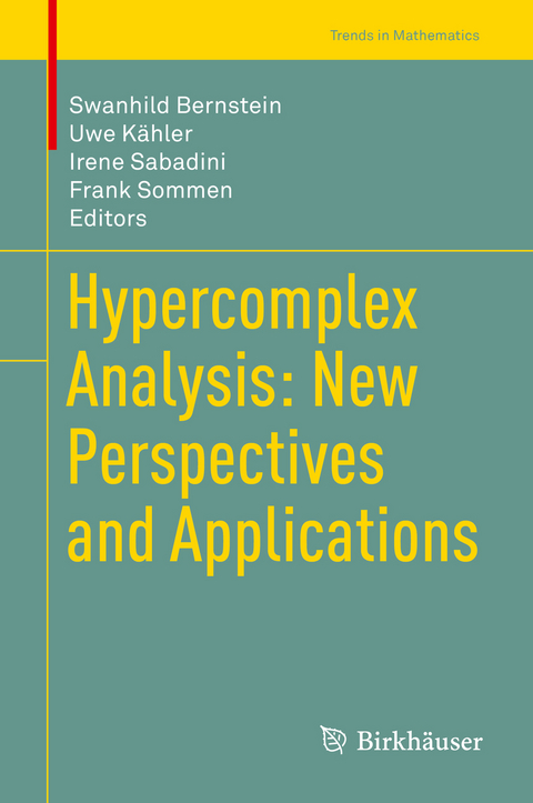 Hypercomplex Analysis: New Perspectives and Applications - 