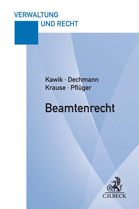 Beamtenrecht - Michael Kawik, Christine Dechmann, Thomas Krause, Stephanie Pfl&uuml;ger