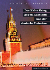 Der Kalte Krieg gegen Russland und der deutsche Untertan - Rainer Jesenberger