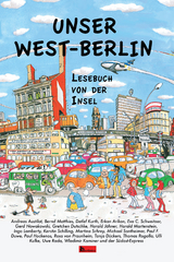 Unser West-Berlin - Andreas Austilat, Tanja D&uuml;ckers, Paul Duwe, Gretchen Dutschke, Paul Hockenos, Wladimir Kaminer, Detlef Kurth, Ulli Kulke, Gerd Nowakowski, Uwe Rada, Thomas Rogalla, Kerstin Schilling, Martina Schrey, Michael Sontheimer, Rosa von Praunheim, Harald J&auml;hner, Ingo Lamberty, Harald Martenstein, Bernd Matthies, Erkan Arikan, Eva C. Schweitzer