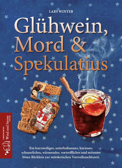 Gl&uuml;hwein, Mord und Spekulatius - Lars Winter