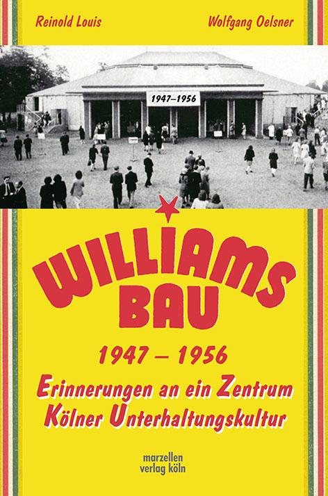 Der Williamsbau 1947-1956 - Reinold Louis, Wolfgang Oelsner