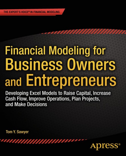 Financial Modeling for Business Owners and Entrepreneurs - Tom Y. Sawyer
