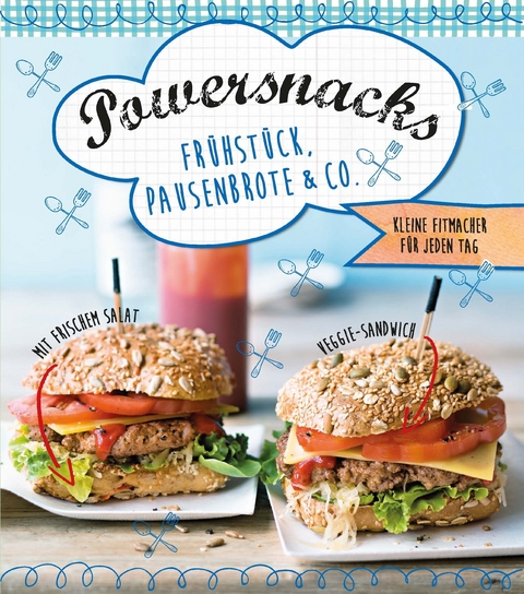 Powersnacks, Fr&uuml;hst&uuml;ck, Pausenbrote & Co.