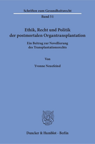 Ethik, Recht und Politik der postmortalen Organtransplantation.