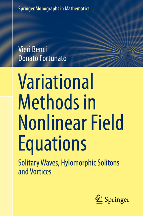 Variational Methods in Nonlinear Field Equations -  Vieri Benci,  Donato Fortunato