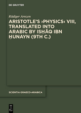 Aristotleʼs &rsaquo;Physics&lsaquo; VIII, Translated into Arabic by Ishaq ibn Hunayn (9th c.) - R&uuml;diger Arnzen