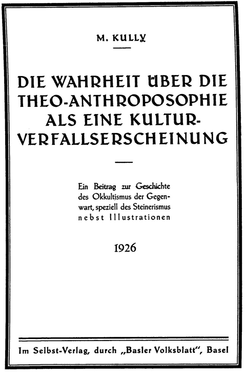 Die Wahrheit &uuml;ber die Theo-Anthroposophie als eine Kulturverfallserscheinung - Max Kully