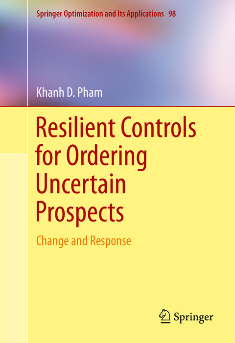 Resilient Controls for Ordering Uncertain Prospects - Khanh D. Pham
