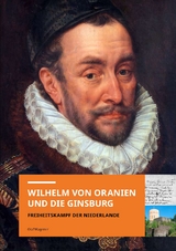 Wilhelm von Oranien und die Ginsburg - Olaf Wagener
