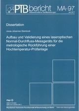 Aufbau und Validierung eines laseroptischen Normal-Durchfluss-Messger&auml;ts f&uuml;r die metrologische R&uuml;ckf&uuml;hrung einer Hochtemperatur-Pr&uuml;fanlage - Jonas Johannes Steinbock