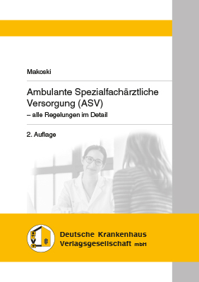 Ambulante Spezialfach&auml;rztliche Versorgung (ASV) - Dr. jur. Kyrill Makoski
