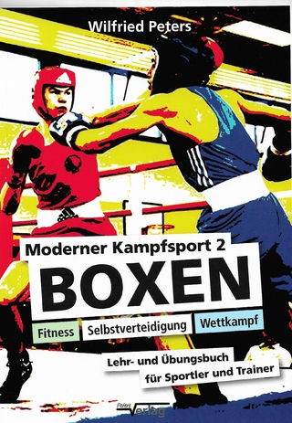 Moderner Kampfsport 2 - Boxen, Fitness, Selbstverteidigung, Wettkampf