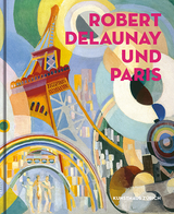 Robert Delaunay und Paris - 