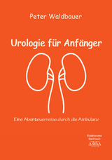 Urologie f&uuml;r Anf&auml;nger - Gro&szlig;druck - Peter Waldbauer