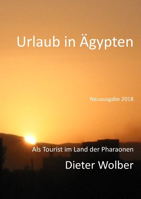 Urlaub in &Auml;gypten - Dieter Wolber
