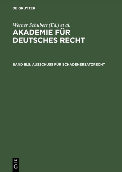 Akademie f&uuml;r Deutsches Recht / Ausschu&szlig; f&uuml;r Schadenersatzrecht - 