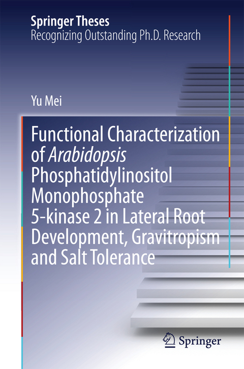 Functional Characterization of Arabidopsis Phosphatidylinositol Monophosphate 5-kinase 2 in Lateral Root Development, Gravitropism and Salt Tolerance - Yu Mei