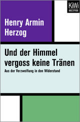 Und der Himmel vergoss keine Tr&auml;nen - Henry Armin Herzog